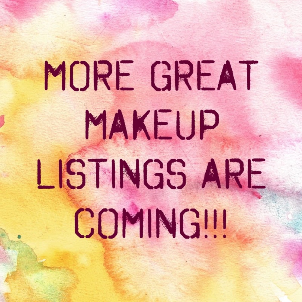 GREAT MAKEUP LISTINGS WILL BE UP SOON!!! 💄💗